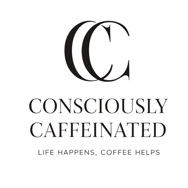 Consciously Caffeinated